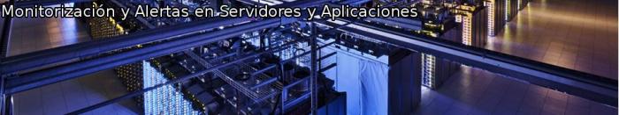 Monitorizacion y Alertas de Servidores y Aplicaciones